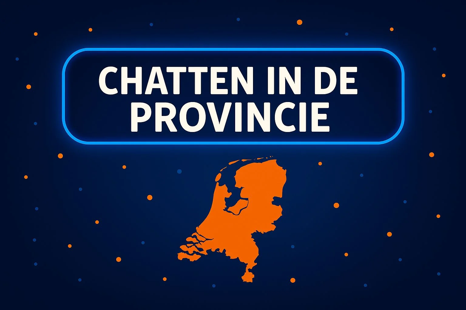 Chatten in de Provincie